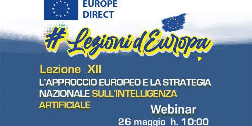 LEZIONI D’EUROPA 12: L’approccio europeo e la strategia nazionale per l’Intelligenza Artificiale