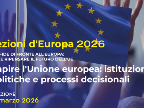 Lezioni d’Europa 2026 – 1 – Capire l’Unione europea: istituzioni, politiche e processi decisionali